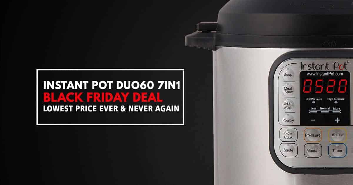 Instant Pot Black Friday Deal IPDUO60 Lowest Price Ever!