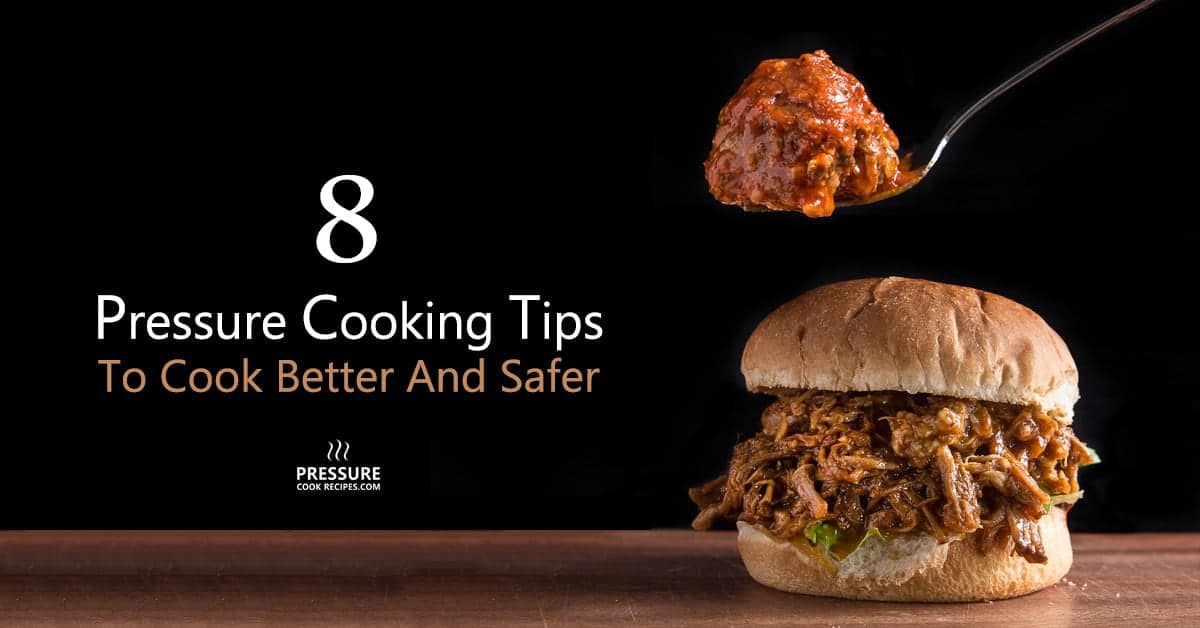 8 Useful Tips for Cooking with a Pressure Cooker
