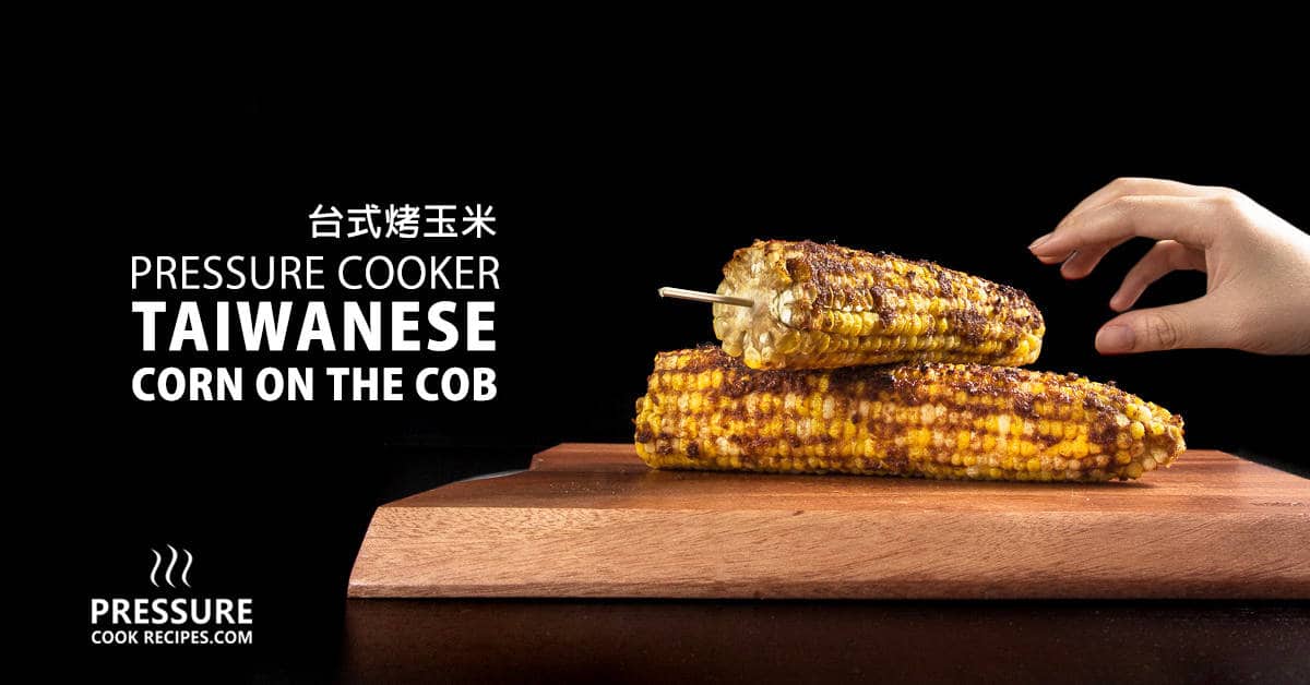 Pressure Cooker Corn on the Cob Recipe (Taiwanese Street Food Style)