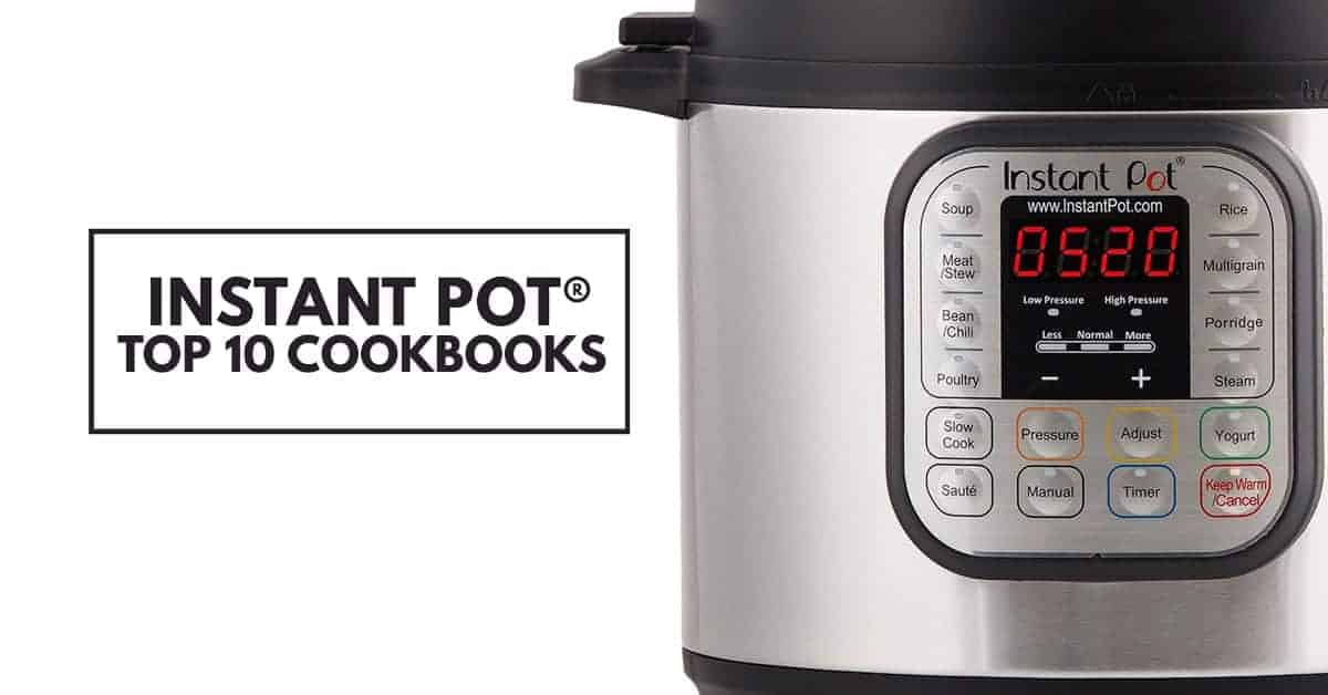 Top 10 Instant Pot Cookbooks Pressure Cook Recipes