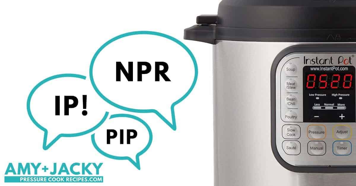 Instant Pot Terminology & Acronyms Amy + Jacky Pressure Cook Recipes