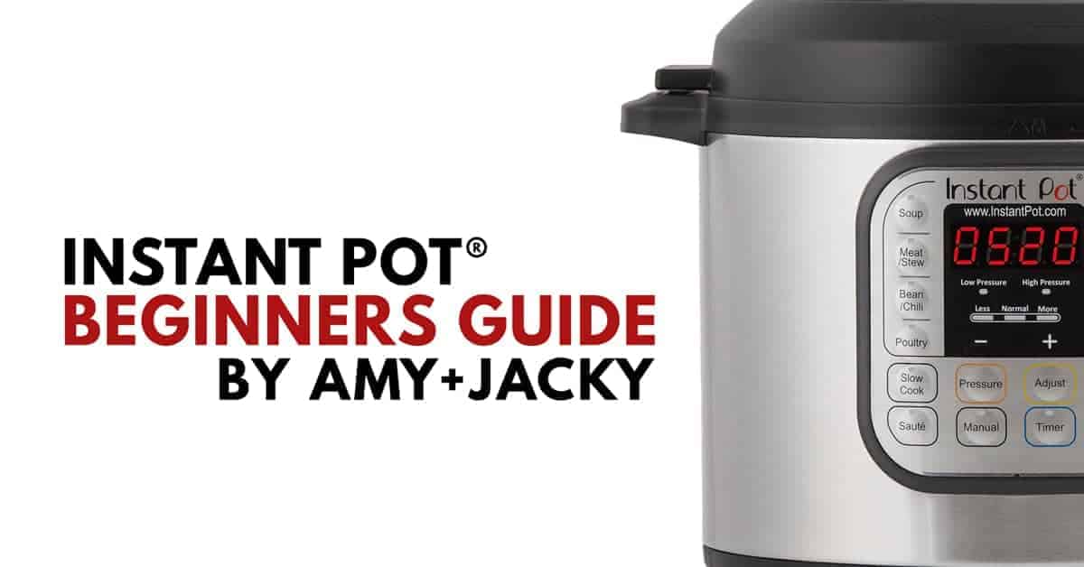 How to Use Instant Pot StepByStep Beginners Guide + Tips by Amy + Jacky